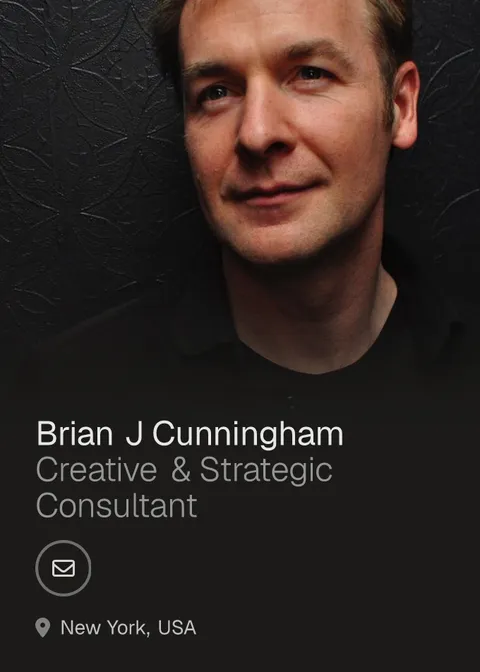 Brian J Cunningham — Creative & Strategic Consultant