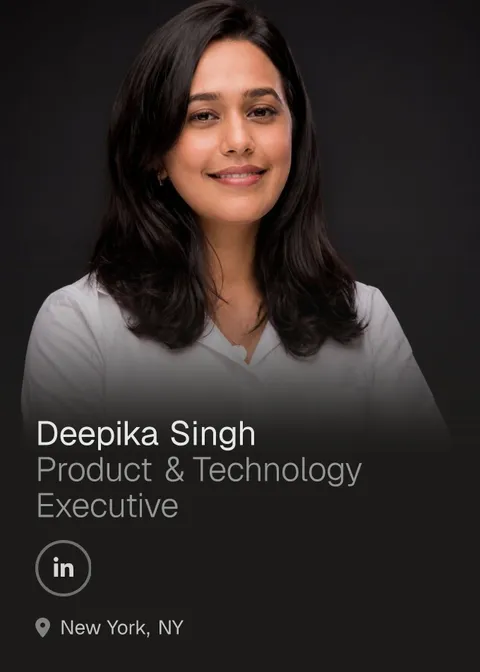 Deepika Singh — Product & Technology Executive