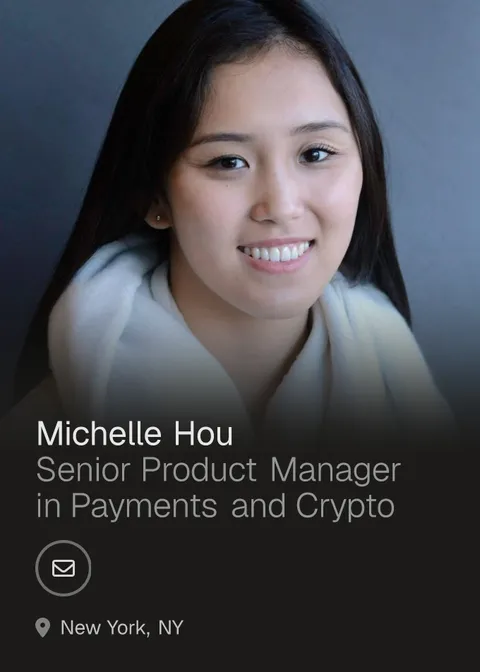 Michelle Hou — Senior Product Manager in Payments and Crypto