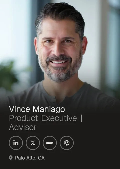 Vince Maniago — Product Executive | Advisor